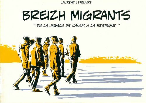 Livrenpoche : Breizh migrants - Laurent Lefeuvre - Livre