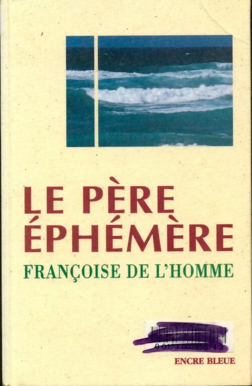 Livrenpoche : Le père éphémère - Françoise De L'homme - Livre