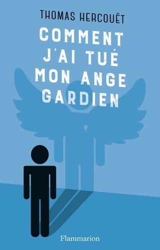 Livrenpoche : Comment j'ai tué mon ange gardien - Thomas Hervouët - Livre