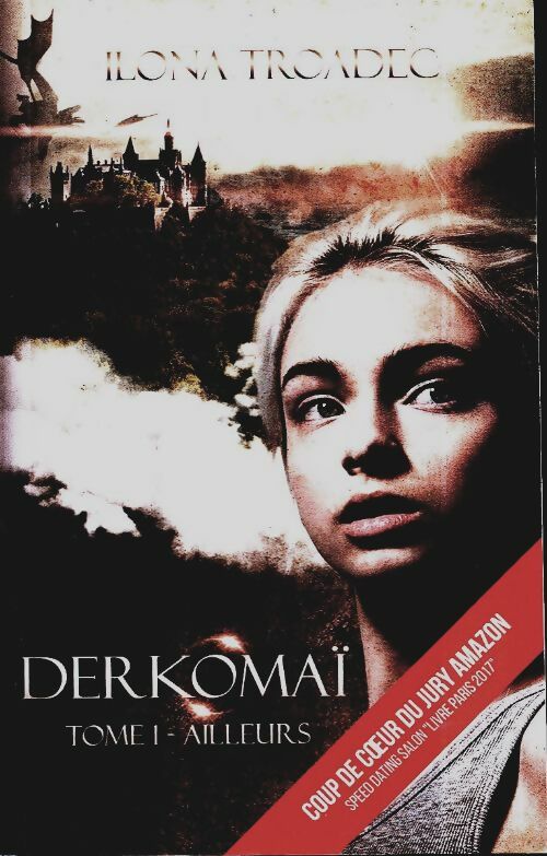 Livrenpoche : Derkomaï Tome I : Ailleurs - Ilona Troadec - Livre