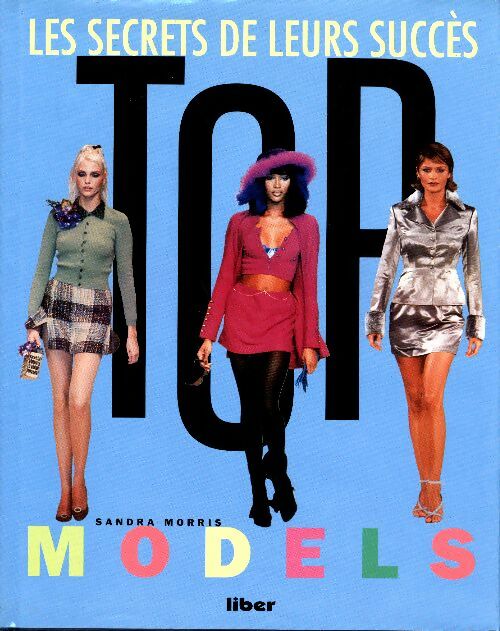 Livrenpoche : Top models. Les secrets de leurs succès - Sandra Morris - Livre