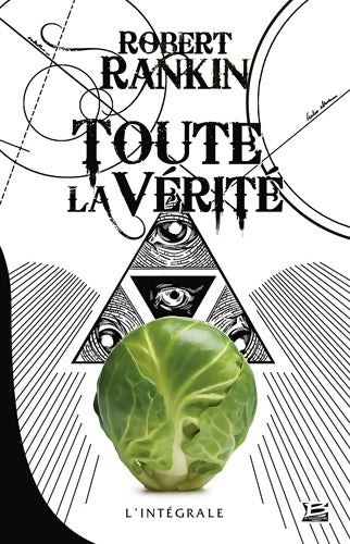 Livrenpoche : Toute la vérité : L'intégrale - Robert Rankin - Livre