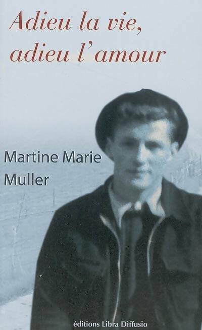 Livrenpoche : Adieu la vie adieu l'amour - Martine-Marie Muller - Livre