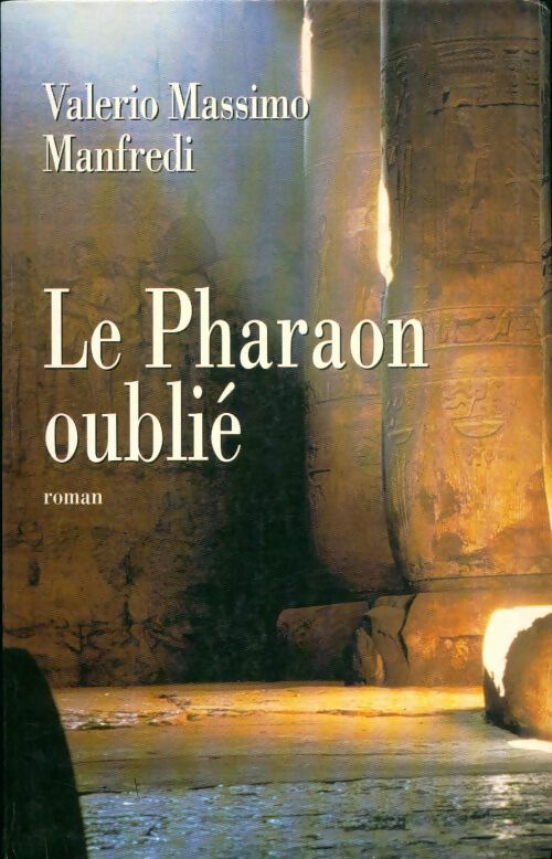 Livrenpoche : Le pharaon oublié - Valerio Massimo Manfredi - Livre