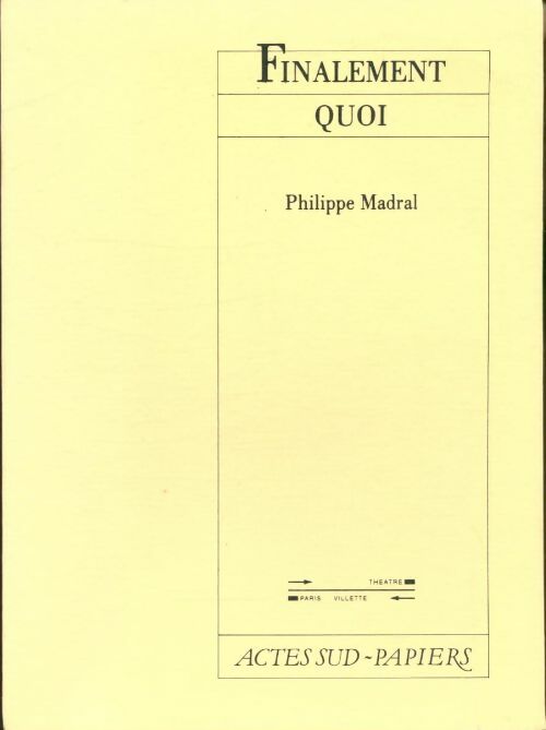 Livrenpoche : Finalement quoi - Philippe Madral - Livre