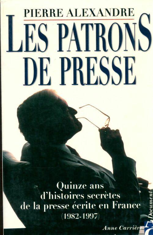 Livrenpoche : Les patrons de presse - Pierre Alexandre - Livre