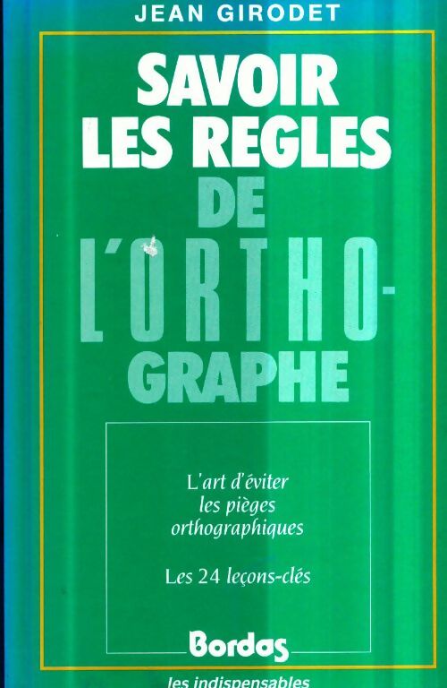 Livrenpoche : Sav. Règles orthographe - Jacques Girodet - Livre