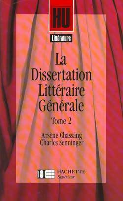 Livrenpoche : La dissertation littéraire générale : Des écoles aux tendances - Arsène Chassang - Livre