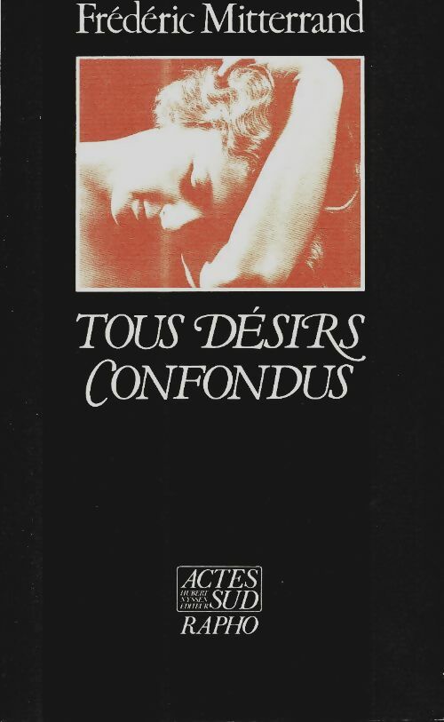 Livrenpoche : Tous désirs confondus - Frédéric Mitterrand - Livre