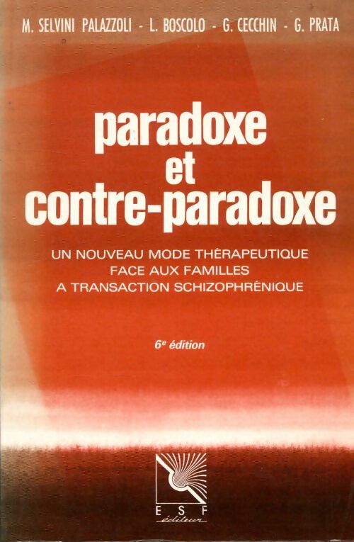 Livrenpoche : Paradoxe et contre-paradoxe : Un nouveau mode thérapeutique face aux familles à transaction schizophrénique - Selvini Palazzoli - Livre
