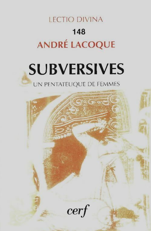 Livrenpoche : Subversives ou un pentateuque de femmes - André Lacocque - Livre