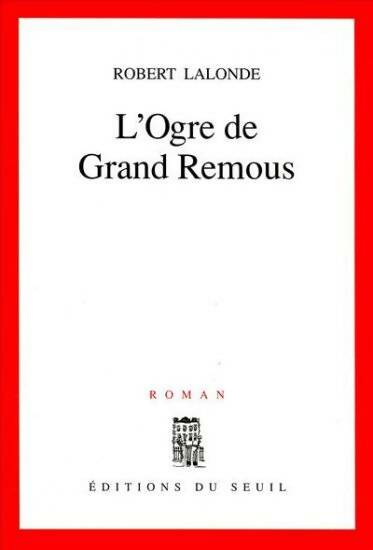 Livrenpoche : L'ogre de grand remous - Lalonde Robert - Livre