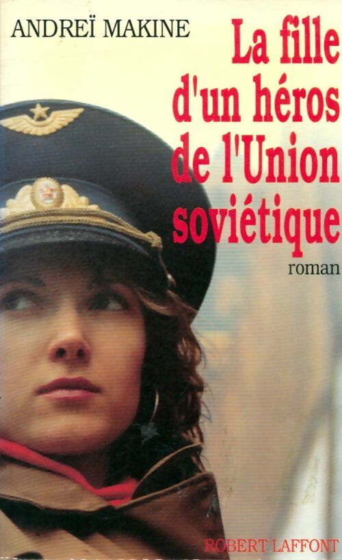 Livrenpoche : La fille d'un héros de l'Union Soviétique - Andreï Makine - Livre