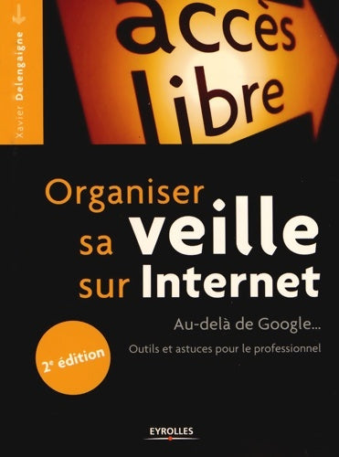 Livrenpoche : Organiser sa veille sur internet - Xavier Delengaigne - Livre