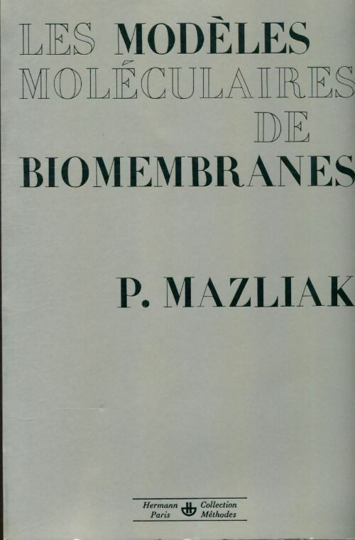 Livrenpoche : Les modèles moléculaires des biomembranes - Paul Mazliak - Livre