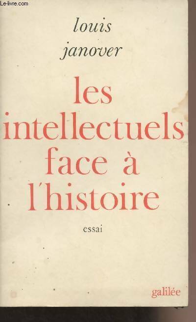 Livrenpoche : Les intellectuels face à l'histoire - Louis Janover - Livre