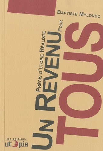 Livrenpoche : Un revenu pour tous ! Précis d'utopie réaliste - Baptiste Mylondo - Livre