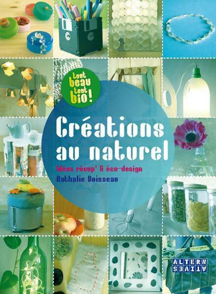 Livrenpoche : Créations au naturel. Idées récup & éco-design - Nathalie Boisseau - Livre