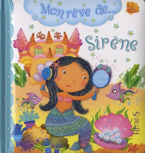Livrenpoche : Mon rêve de ... Sirène - Emilie Beaumont - Livre