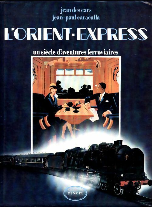 Livrenpoche : L'Orient-Express. Cent ans d'aventures ferroviaires - Jean Des Cars - Livre