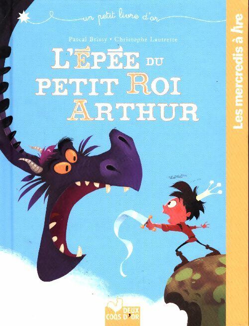 Livrenpoche : L'épée du petit roi Arthur - Pascal Brissy - Livre