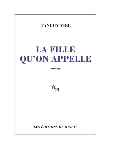 Livrenpoche : La fille qu'on appelle - Tanguy Viel - Livre