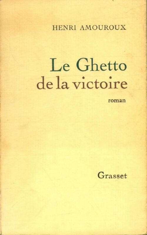 Livrenpoche : Le ghetto de la victoire - Henri Amouroux - Livre