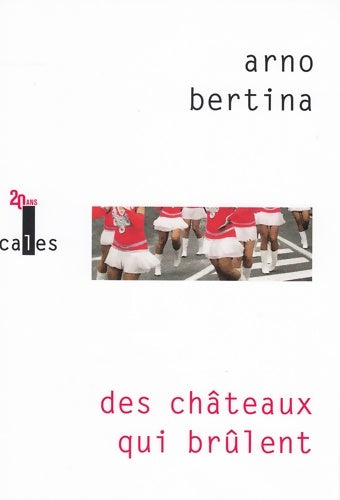 Livrenpoche : Des châteaux qui brûlent - Arno Bertina - Livre