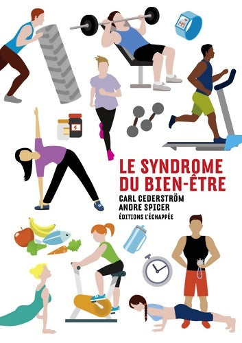 Livrenpoche : Le syndrome du bien-être - Carl Cederström - Livre
