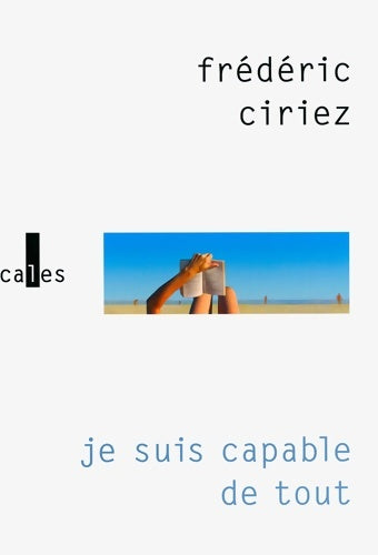 Livrenpoche : Je suis capable de tout - Frédéric Ciriez - Livre