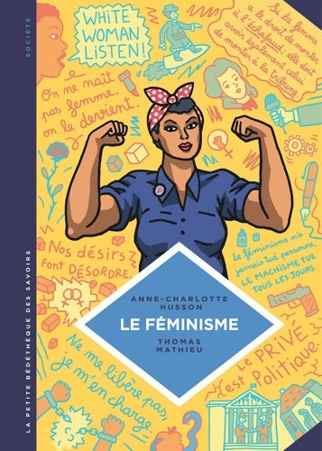 La petite bédéthèque des savoirs Tome XI : Le féminisme. En 7 slogans et citations - Husson Anne-charlotte - Livre
