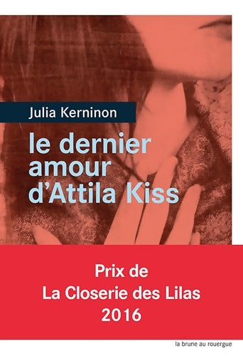 Livrenpoche : Le dernier amour d'Attila Kiss - Julia Kerninon - Livre