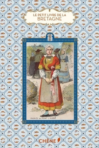 Le petit livre de la Bretagne - Marie-Hélène Chaplain - Livre