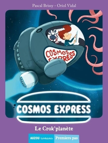 Livrenpoche : Cosmos express Tome I : Le crok'planete - Pascal Brissy - Livre