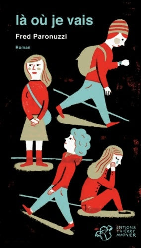 Livrenpoche : Là où je vais - Fred Paronuzzi - Livre
