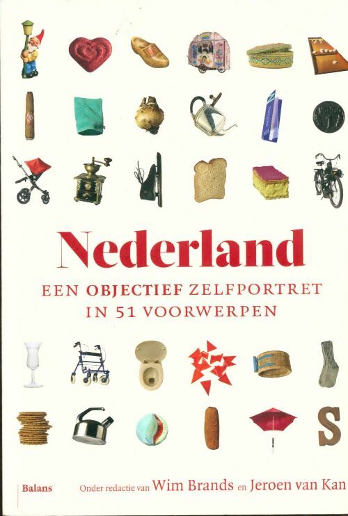 Livrenpoche : Nederland : Een objectief zelfportret in 51 voorwerpen - Collectif - Livre