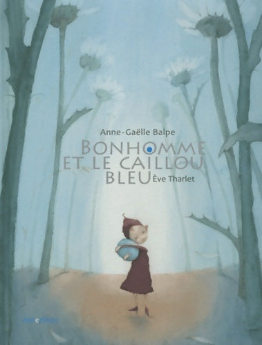 Livrenpoche : Bonhomme et le caillou bleu - balpe Tharlet - Livre