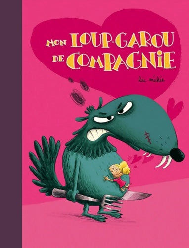 Livrenpoche : Mon loup-garou de compagnie - Loïc Méhée - Livre