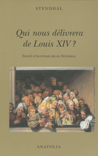 Livrenpoche : Qui nous délivrera de Louis XIV. Traité d'égotisme selon Stendhal - Stendhal - Livre