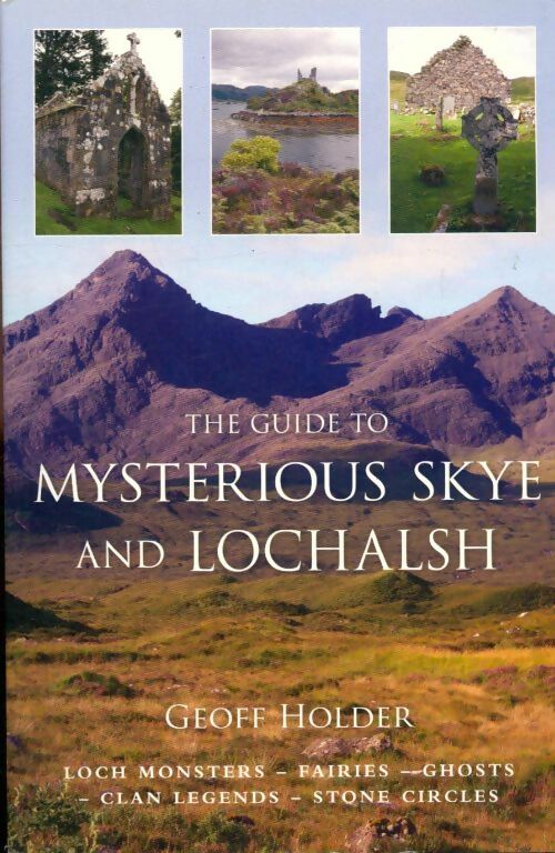 Livrenpoche : The guide to mysterious skye and lochalsh - Geoff Holder - Livre