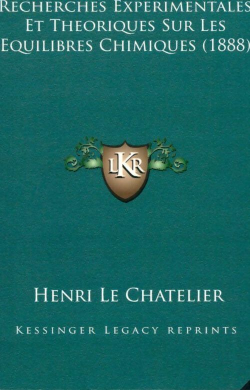 Livrenpoche : Recherches expérimentales et théoriques sur les équilibres chimiques - Henri Le Chatelier - Livre