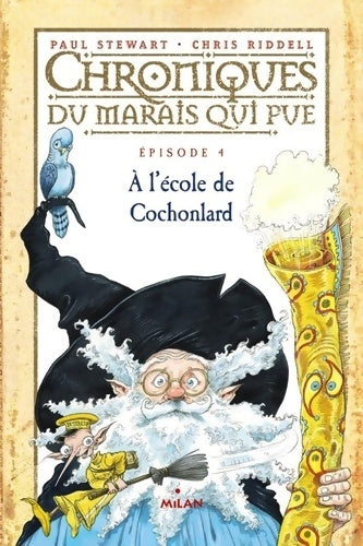 Livrenpoche : Chroniques du marais qui pue Tome IV : A l'école de Cochonlard - Amélie Sarn - Livre