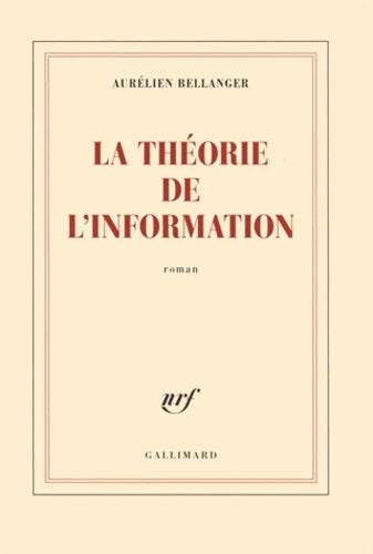 Livrenpoche : La théorie de l'information - Aurélien Bellanger - Livre