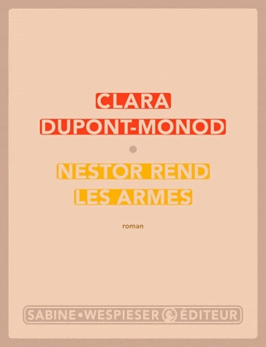 Livrenpoche : Nestor rend les armes - Clara Dupont-Monod - Livre