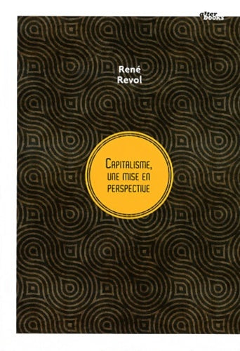 Livrenpoche : Capitalisme, une mise en perspective - René Revol - Livre