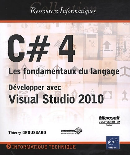 Livrenpoche : C# 4. Les fondamentaux du langage. Développer avec Visual studio 2010 - Thierry Groussard - Livre