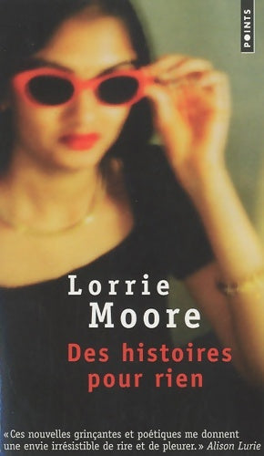 Livrenpoche : Des histoires pour rien - Lorrie Moore - Livre