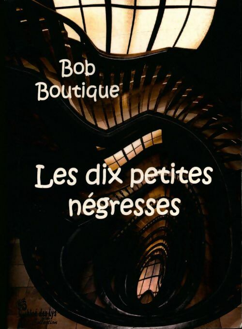 Livrenpoche : Les 10 petites négresses - Bob Boutique - Livre