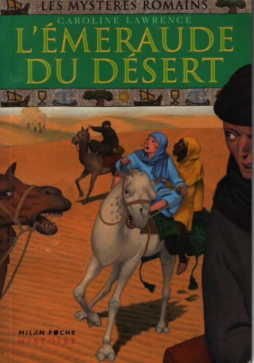 Les mystères romains Tome : L'émeraude du désert - Caroline Lawrence - Livre