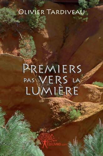 Livrenpoche : Premiers pas vers la lumière - Olivier Tardiveau - Livre